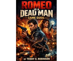 Romeo is a Dead Man Game Guide: From Void to Vengeance: The Definitive Roadmap to Juliet’s Redemption and Platinum Glory