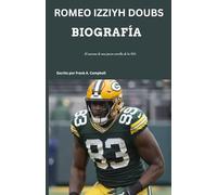 ROMEO IZZIYH DOUBS BIOGRAFÍA: El ascenso de una joven estrella de la NFL