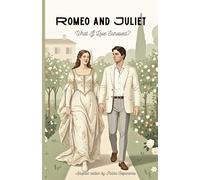 Romeo & Juliet: The Retelling with a Second Chance - A Modern Prose Adaptation with an Alternate Happy Ending, Emotional Healing, and a Story of Peace, Forgiveness & Love That Survives
