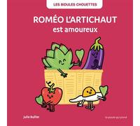 LES BIDULES CHOUETTES - ROMÉO L'ARTICHAUT EST AMOUREUX