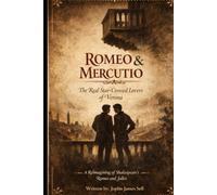ROMEO & MERCUTIO:: The Real Star-crossed Lovers of Verona