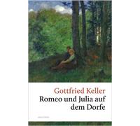 Romeo und Julia auf dem Dorfe Shakespears Liebestragödie versetzt ins schweizer Landleben - Gottfried Keller - Anaconda Verlag - ebook (ePub) - Livre