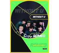 ROMEO - Without U (Limited)