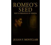 Romeo's Seed: Past is Prologue in Verona