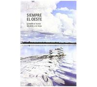 Romero Martí, J: Siempre Al Oeste : La Vuelta Al Mundo Sin A
