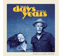 Romero, Pharis & Jason - These Are the Days That Turn in to Years