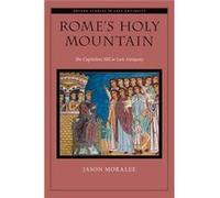 Romes Holy Mountain The Capitoline Hill Jason Associate Professor Of History Moralee, University Of Massachusetts Amherst (Auteur)