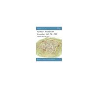 La frontière nord de Rome 70-235 ap. J.-C. : Au-delà du mur d'Hadrien – Osprey Publishing