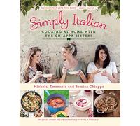 Romina Chiappa - Simply Italian Cooking at Home with the Chiappa Sis - E245z