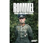 Rommel: Ascenso y caida del zorro del desierto.
