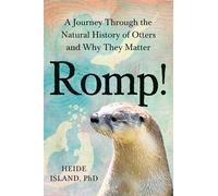 Romp! A Journey Through the Natural History of Otters and Why They Matter - Heide Island PhD - Tarcher - ebook (ePub) - Livre