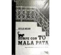 Rompe Con Tu Mala Pata Supersticiones Y Consejos Protectores - BEAN, KYLE Bean, Kyle (Auteur)