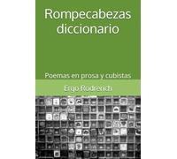 Rompecabezas diccionario: Poemas en prosa y cubistas