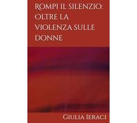 Rompi il silenzio: Oltre la violenza sulle donne