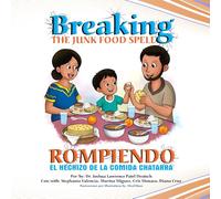 Rompiendo el hechizo de la comida chatarra: Breaking the Junk Food Spell