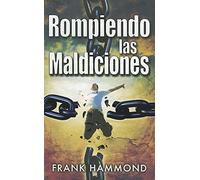 Rompiendo las maldiciones/ Breaking Curses