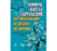 Rompre avec le capitalisme en construisant la société de demain
