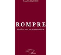 Rompre Manifeste pour une séparation digne - Fatou Warkha Sambe - L'harmattan - broché - Récit