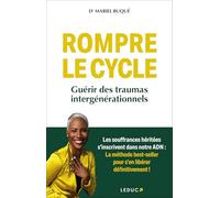 Rompre Le Cycle - Guérir Des Traumas Intergénérationnels