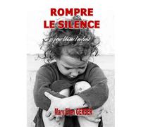 Rompre le Silence pour Libérer l'Enfant - Marie Ellen Gerber - Books On Demand - broché - Récit