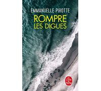Rompre les digues - Emmanuelle Pirotte - Lgf - Poche - Roman