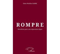 Rompre Manifeste pour une séparation digne - Fatou Warkha Sambe - L'harmattan - broché - Récit