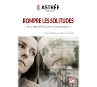 Rompre solitudes etre attentif ecouter accom - MA éditions - Ma Editions - broché - Essai
