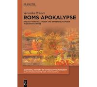 Roms Apokalypse: Endzeitvorstellungen Und Krisendeutungen in Der Spätantike