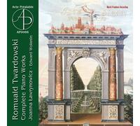 Romuald Twardowski : Intégrale de l'Œuvre pour Piano. Lawrynowicz, Wolanin