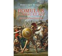 Romulus, jumeau et roi Réalités d'une légende - Dominique Briquel - Belles Lettres - broché - Essai