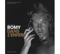 Romy dans l'enfer Les images inconnues du film inachevé d'Henri-Georges Clouzot - Serge Bromberg - Albin Michel - broché - Beau livre