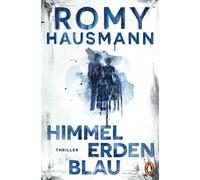Romy Hausmann Himmelerdenblau: Thriller. Der neue geniale Thriller von d (Poche)