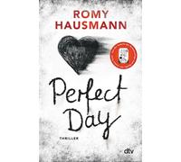 Romy Hausmann Perfect Day: Thriller (Poche)
