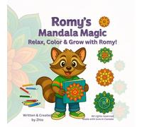 Romy’s Mandala Magic: Relax, Color & Grow with Romy - A Mindful Mandala Coloring Book for Kids Ages 4-8