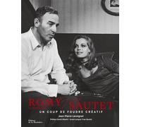 Romy Schneider et Claude Sautet Un coup de foudre créatif - Jean-Pierre Lavoignat - La Martiniere Eds De - relié - Beau livre