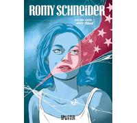 Romy Schneider (Graphic Novel): Ich bin nicht mehr Sissi