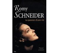 Romy Schneider la passion d'une vie