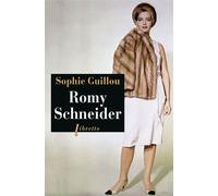 Romy Schneider - Sophie Guillou - Libretto - broché - Biographie