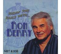 Ron Berry - Ridin the Rails with Ron Berry