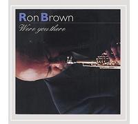 Ron Brown - Were You There