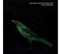 Ron Caines / Martin Archer Axis - Dream Feathers [Import]