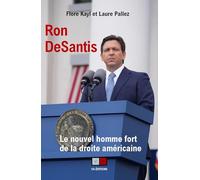 Flore Quaquin & Laure Pallez – Ron DeSantis : le nouvel homme fort de la droite américaine – V&A