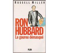 Ron Hubbard: Le gourou démasqué