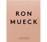 Ron mueck - Ron Mueck - Fondation Cartier - relié - Beau livre