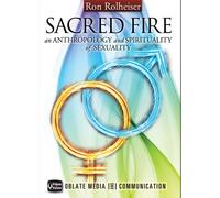 Ron Rolheiser: SACRED FIRE