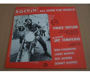 Ron Thompson / Sonny Rhodes / Roy Rogers / Screamin' Jay Hawkins / Vince Taylor / Mike Lewis / Larry Martin / Roy Rogers - Rockin' All Over The World : Goin' Back To My Louise / Just For You / I'm Movin' On ...