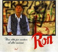 Ron - Una Citta' Per Cantare E Altri Successi
