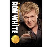 Ron White: A Little Unprofessional