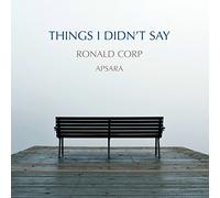 Ronald Corp, Apsara & Edward Batting - Things I Didn't Say