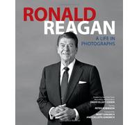 Ronald Reagan: A Life in Photographs